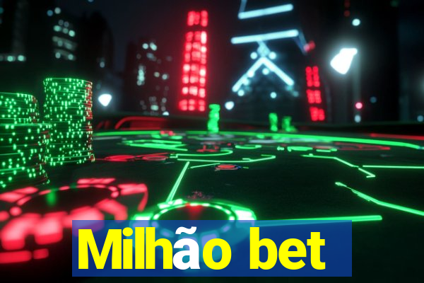 Milhão bet